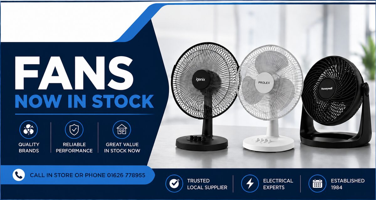 Fans now in stock: Igenix, Prolex and Honeywell desk fans. Call in store or phone 01626 778955